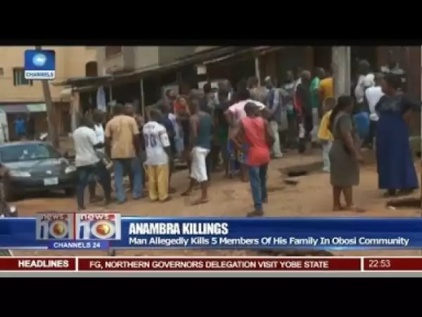 Video: Man Allegedly Kills 5 Members Of His Family In Obosi Community, Anambra State